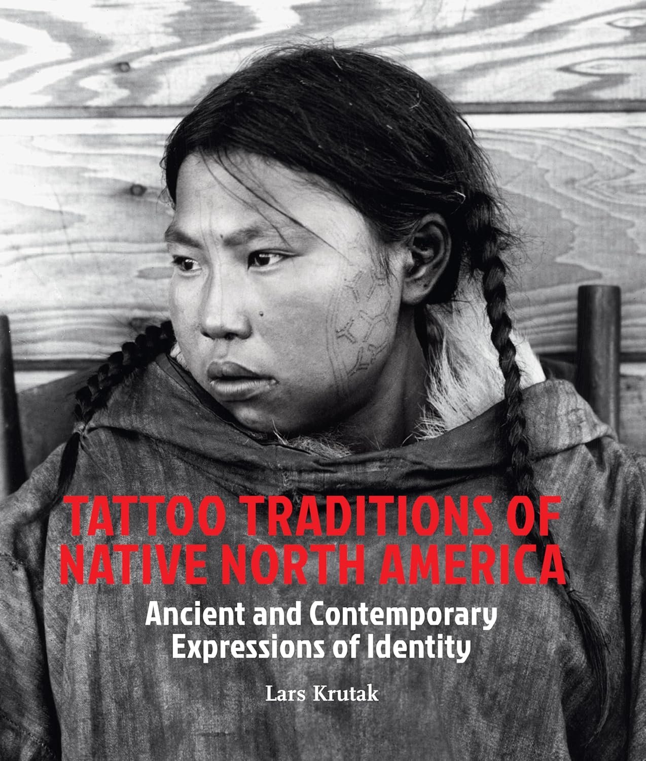 Tattoo Traditions of Native North America: Ancient and Contemporary Expressions of Identity