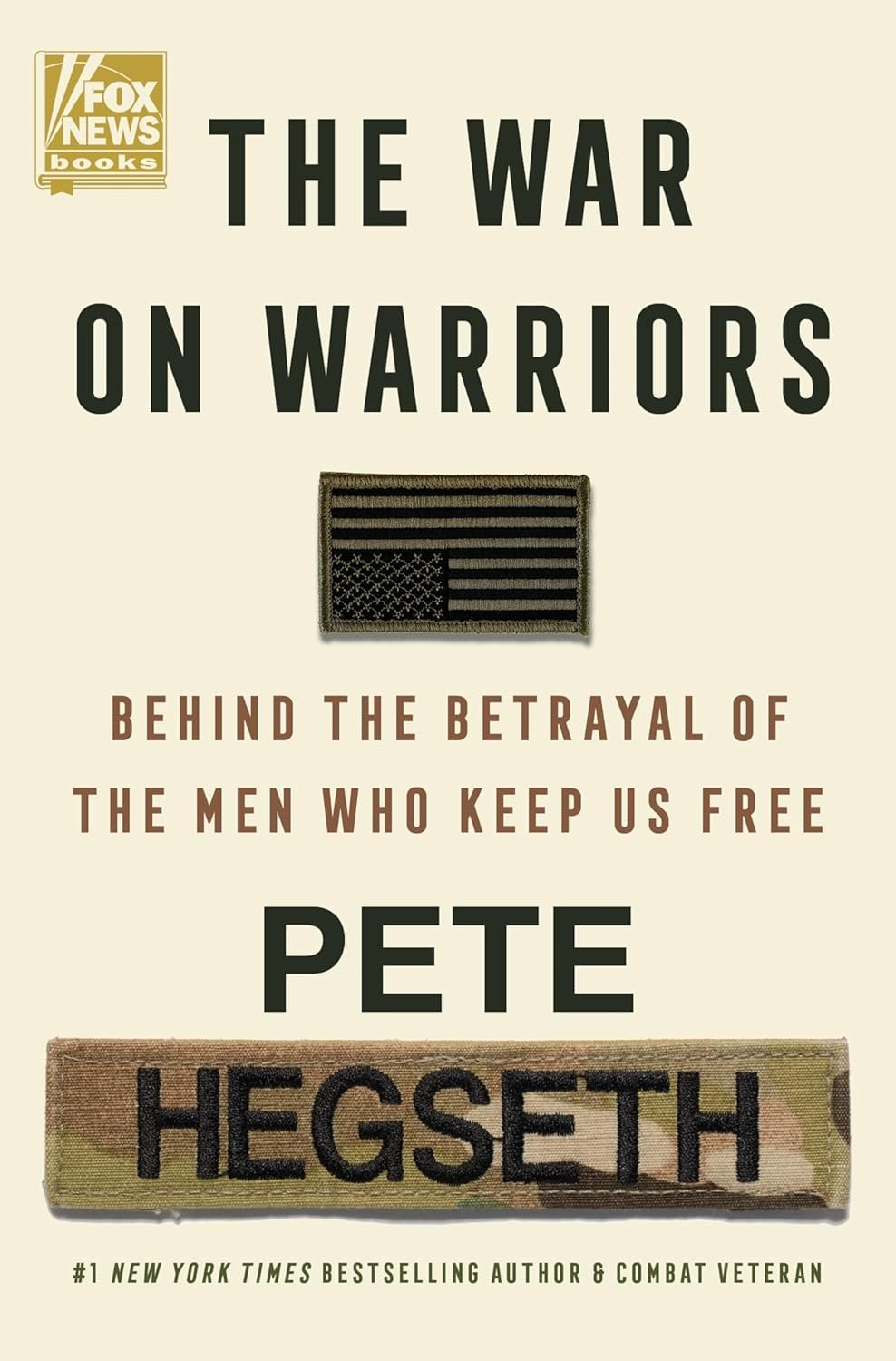 The War on Warriors | Behind the Betrayal of the Men Who Keep Us Free Hardcover